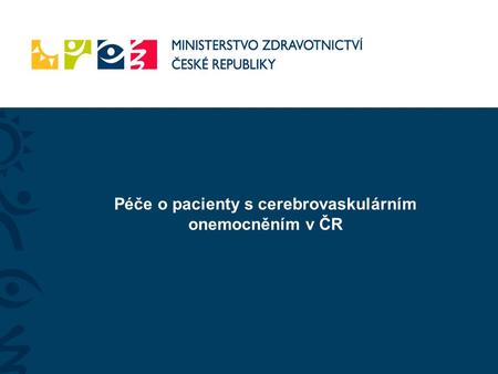 Péče o pacienty s cerebrovaskulárním onemocněním v ČR.