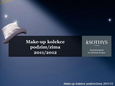 Make-up kolekce podzim/zima 2011/12 Make-up kolekce podzim/zima 2011/2012.