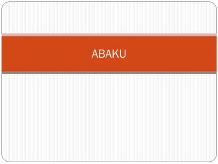 ABAKU. Abaku – kombina č n ě strategická po č etní hra pro 2 až 4 hrá č e.