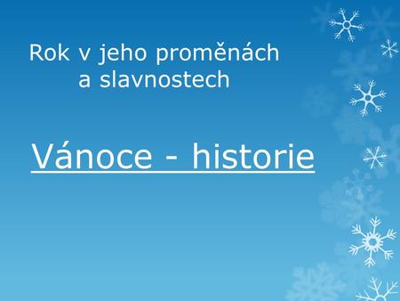 Rok v jeho proměnách a slavnostech Vánoce - historie.