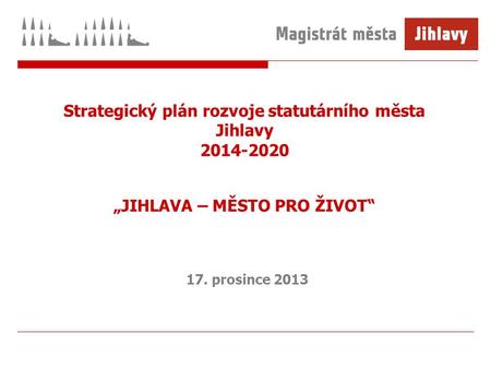 Strategický plán rozvoje statutárního města Jihlavy 2014-2020 „JIHLAVA – MĚSTO PRO ŽIVOT“ 17. prosince 2013.