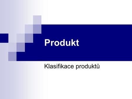 Produkt Klasifikace produktů. Produkty Spotřební zboží Průmyslové zboží / VF Výrobky Služby Nežádané / nežádoucí zboží.