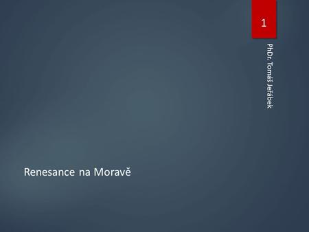 Renesance na Moravě 1 PhDr. Tomáš Jeřábek. Portál zámku v Tovačově.