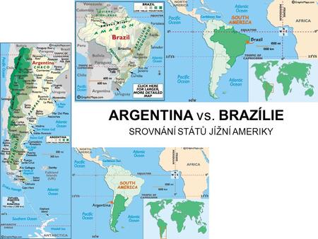 ARGENTINA vs. BRAZÍLIE SROVNÁNÍ STÁTŮ JÍŽNÍ AMERIKY.