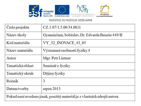 Číslo projektuCZ.1.07/1.5.00/34.0811 Název školyGymnázium, Soběslav, Dr. Edvarda Beneše 449/II Kód materiáluVY_32_INOVACE_43_05 Název materiáluVýznamné.