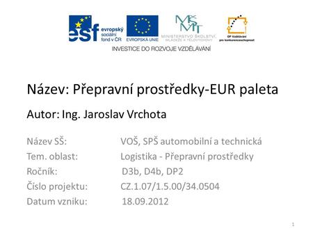 Název: Přepravní prostředky-EUR paleta Autor: Ing. Jaroslav Vrchota