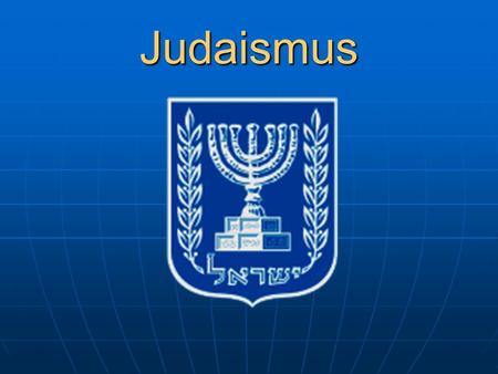 Judaismus. Důležité výrazy k judaismu Podle biblického vyprávění 12 kmenů izraelského lidu, kmen Juda (s částí kmene Lévi) přežil babylonské zajetí a.
