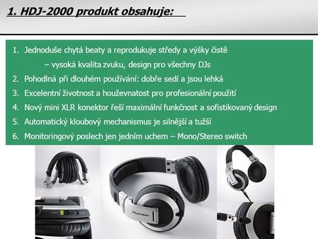 1.Jednoduše chytá beaty a reprodukuje středy a výšky čistě – vysoká kvalita zvuku, design pro všechny DJs 2.Pohodlná při dlouhém používání: dobře sedí.