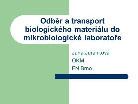 Odběr a transport biologického materiálu do mikrobiologické laboratoře