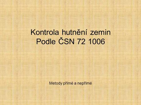 Kontrola hutnění zemin Podle ČSN