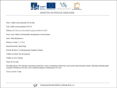 Název vzdělávacího materiálu: Rovnováhy Číslo vzdělávacího materiálu: ICT9/18 Šablona: III/2 Inovace a zkvalitnění výuky prostřednictvím ICT Název sady.