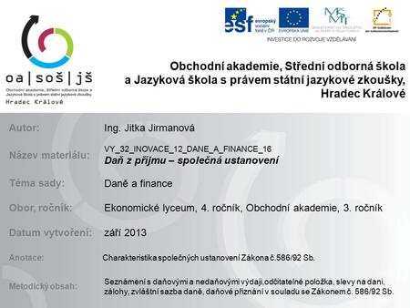 Obchodní akademie, Střední odborná škola a Jazyková škola s právem státní jazykové zkoušky, Hradec Králové Autor:Ing. Jitka Jirmanová Název materiálu: