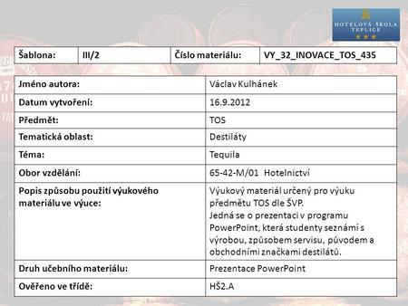 Destiláty Šablona:III/2Číslo materiálu:VY_32_INOVACE_TOS_435 Jméno autora:Václav Kulhánek Datum vytvoření:16.9.2012 Předmět:TOS Tematická oblast:Destiláty.