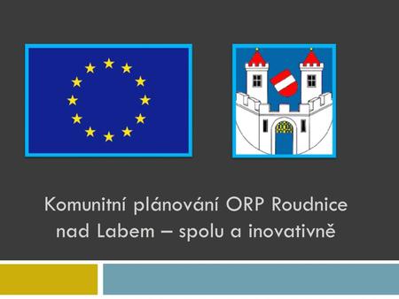 Komunitní plánování ORP Roudnice nad Labem – spolu a inovativně.