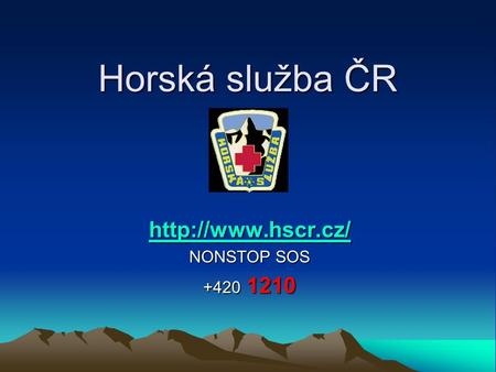 Horská služba ČR  NONSTOP SOS +420 1210.