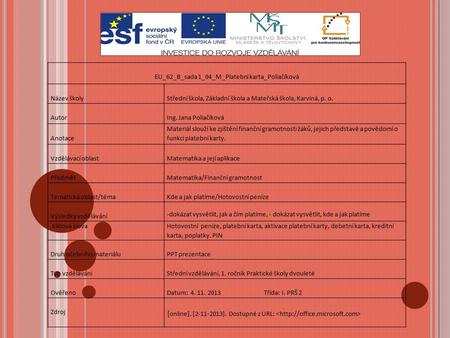 EU_62_B_sada 1_04_M_Platební karta_Poliačíková Název školy Střední škola, Základní škola a Mateřská škola, Karviná, p. o. AutorIng. Jana Poliačíková Anotace.