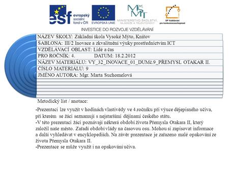 NÁZEV ŠKOLY: Základní škola Vysoké Mýto, Knířov ŠABLONA: III/2 Inovace a zkvalitnění výuky prostřednictvím ICT VZDĚLÁVACÍ OBLAST: Lidé a čas PRO ROČNÍK: