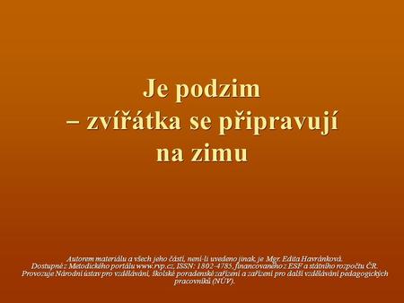 Je podzim ‒ zvířátka se připravují na zimu