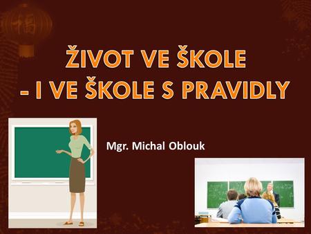 Mgr. Michal Oblouk.  chceme-li žít ve společnosti, musíme přijmout předem stanovená pravidla, která vymezují hranice lidského soužití  rozlišujeme 3.