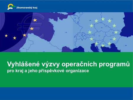 Vyhlášené výzvy operačních programů pro kraj a jeho příspěvkové organizace.