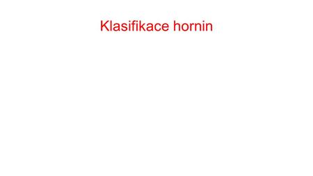 Klasifikace hornin. Horninový masiv Diskontinuita Diskontinuita se váže na rovinu či plochu oslabení v horninovém masivu. Je to společný výraz pro: Prasklinu.