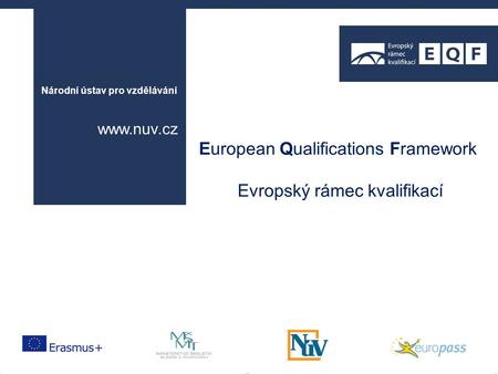 European Qualifications Framework Evropský rámec kvalifikací Národní ústav pro vzdělávání  :