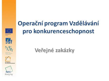 Operační program Vzdělávání pro konkurenceschopnost Veřejné zakázky.