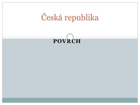 Česká republika Povrch.