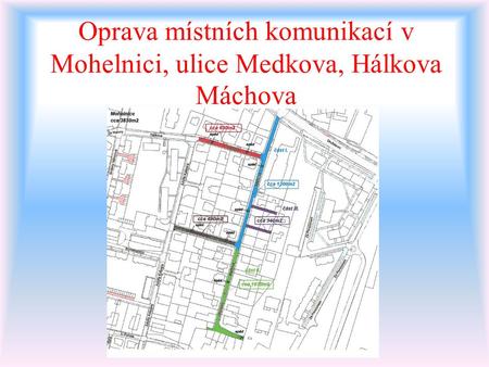 Oprava místních komunikací v Mohelnici, ulice Medkova, Hálkova Máchova.