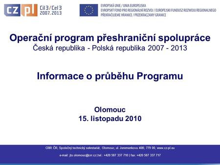 CRR ČR, Společný technický sekretariát, Olomouc, ul. Jeremenkova 40B, ,    | tel.: | fax: +420.