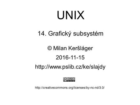 UNIX 14. Grafický subsystém © Milan Keršláger
