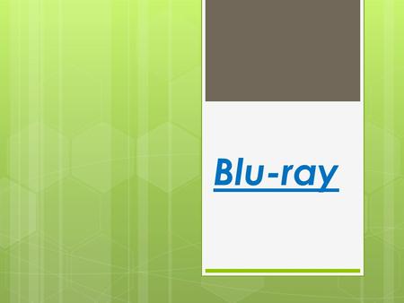 Blu-ray.  celý název formátu zní Blu-ray disk, odtud zkratka BD  Název disku pochází z anglického Blue ray, tj. modrý paprsek, označení související.