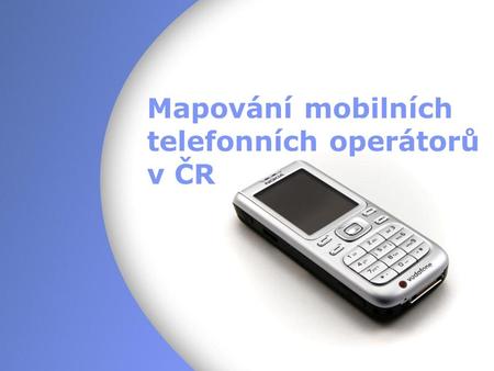Page 1 Mapování mobilních telefonních operátorů v ČR.