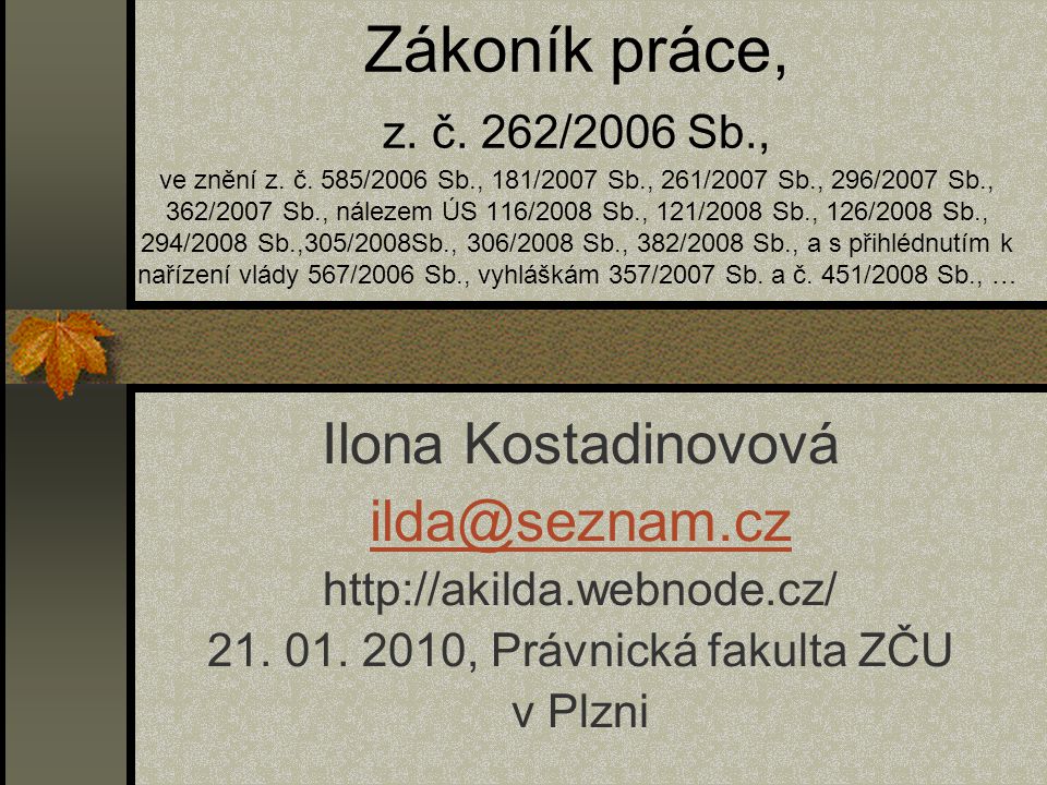 Co je zaměstnavatel povinen mimo jiné projednat podle zákona č 262 2006 Sb zákoník práce ve znění pozdějších předpisů s odborovou organizací?