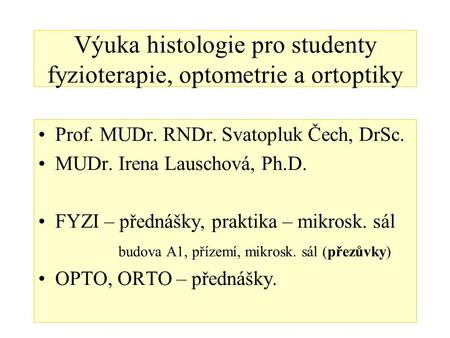 Výuka histologie pro studenty fyzioterapie, optometrie a ortoptiky