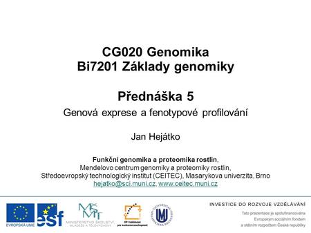 CG020 Genomika Bi7201 Základy genomiky Přednáška 5
