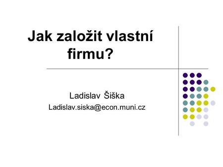 Jak založit vlastní firmu?