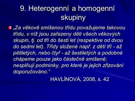9. Heterogenní a homogenní skupiny