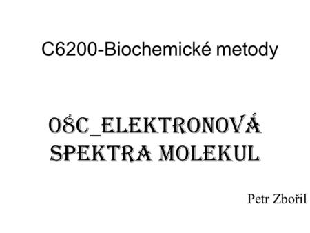 08C_elektronová spektra molekul Petr Zbořil