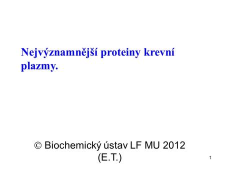  Biochemický ústav LF MU 2012 (E.T.)