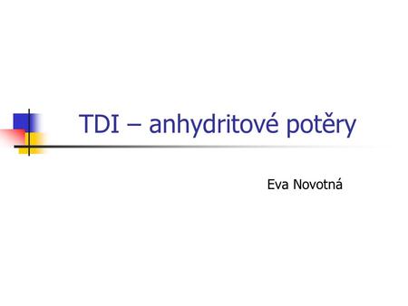 TDI – anhydritové potěry