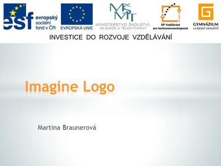 Martina Braunerová.  Trénovat řadu kompetencí z oblasti algoritmizace (oddálení vykonání příkazu, ladění programu, dekompozice problému…)  Naučit.