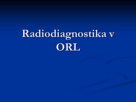 Radiodiagnostika v ORL