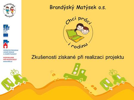 Zkušenosti získané při realizaci projektu Brandýský Matýsek o.s.
