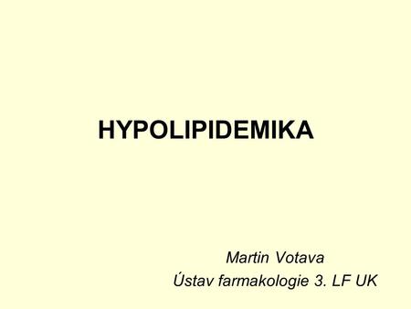 Martin Votava Ústav farmakologie 3. LF UK