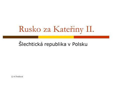 Šlechtická republika v Polsku © H.Trešlová