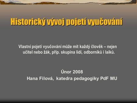 Historický vývoj pojetí vyučování