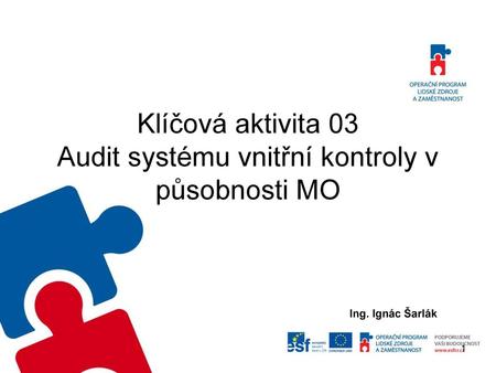 Klíčová aktivita 03 Audit systému vnitřní kontroly v působnosti MO