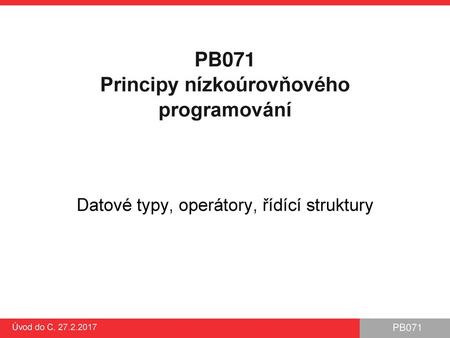 PB071 Principy nízkoúrovňového programování