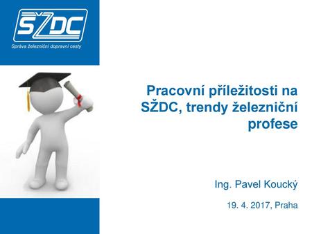 Pracovní příležitosti na SŽDC, trendy železniční profese